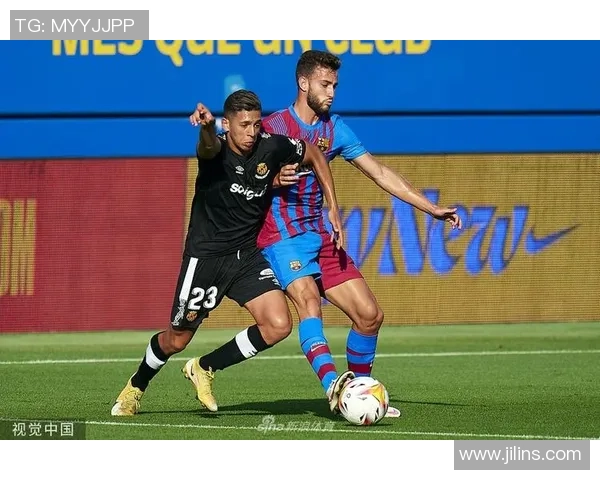 巴塞罗那与塔拉戈纳的精彩对决揭示西班牙足球的魅力与竞争力